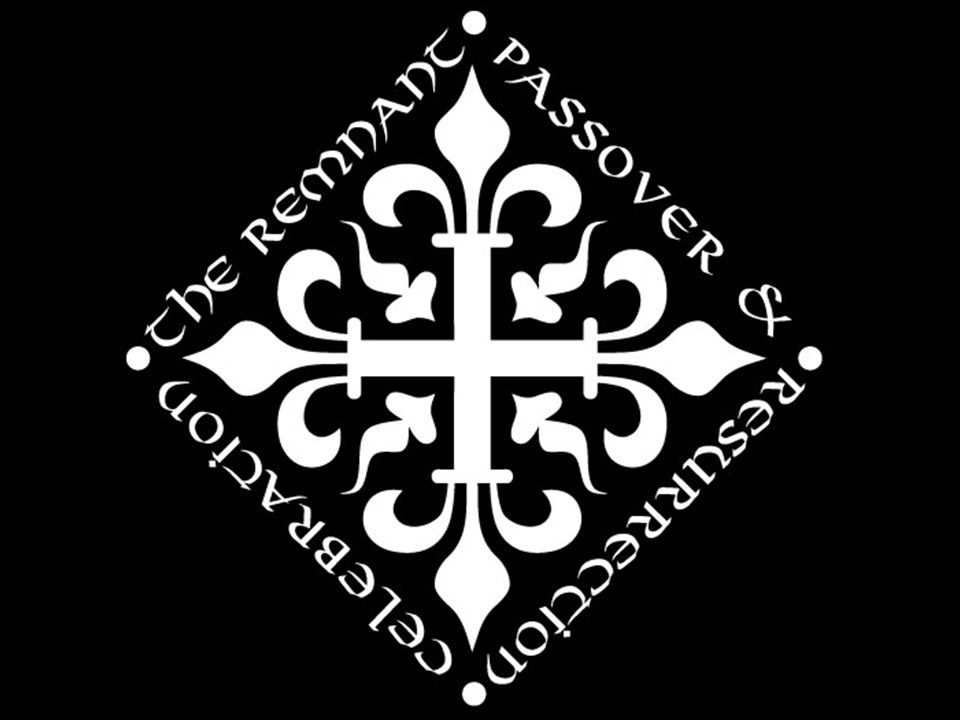 Remnant Fellowship - Resurrection of Christ and Passover