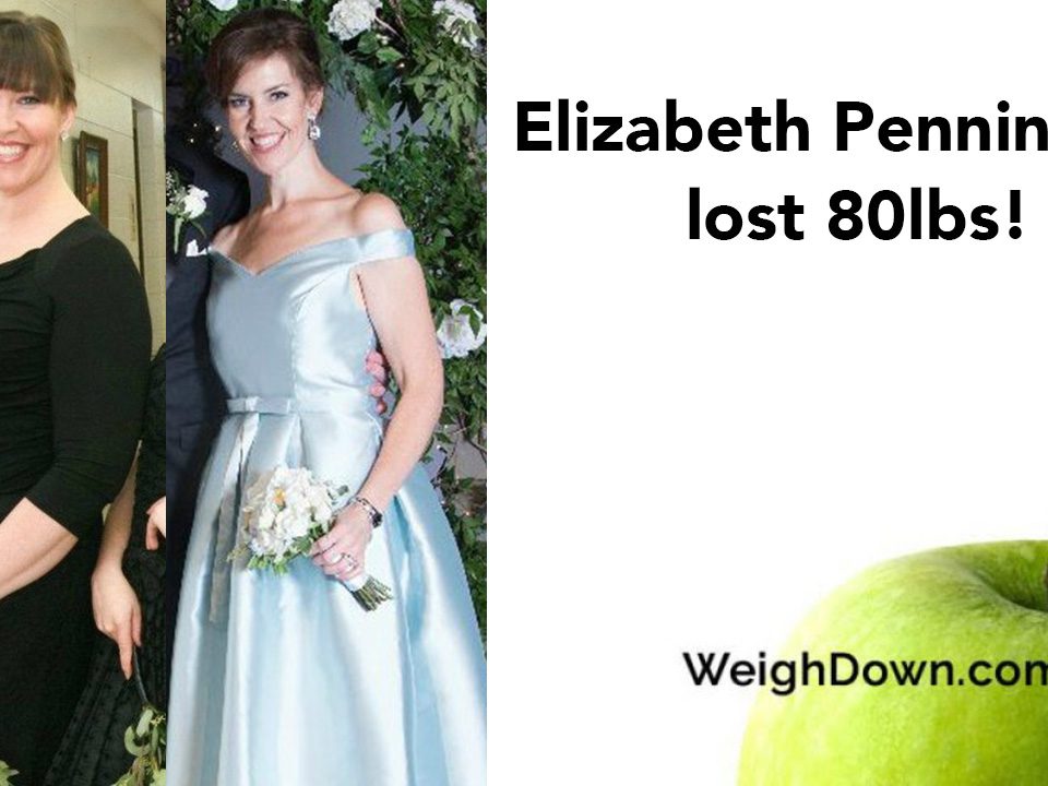 Weigh Down Before & After Elizabeth Pennington 2